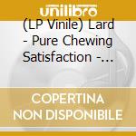 (LP Vinile) Lard - Pure Chewing Satisfaction - Pink vinile