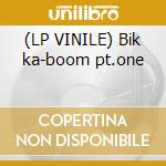 (LP VINILE) Bik ka-boom pt.one cd