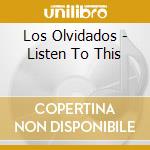 Los Olvidados - Listen To This cd