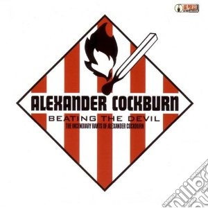 Alexander Cockburn - Beating The Devil cd musicale di Alexander Cockburn