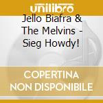 Jello Biafra & The Melvins - Sieg Howdy! cd