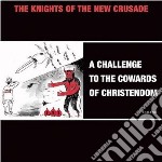 (LP Vinile) Knights Of The New C - Challenge To The Cowards Of Christendom