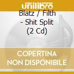 Blatz / Filth - Shit Split (2 Cd) cd