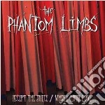 Phantom Limbs - Accept The Juice / Whole Loto Love (Cd+Dvd)