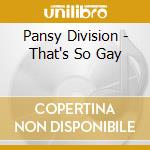Pansy Division - That's So Gay cd
