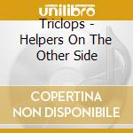 Triclops - Helpers On The Other Side cd