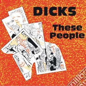 (LP Vinile) Dicks - These People lp vinile di Dicks