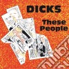 (LP Vinile) Dicks - These People cd
