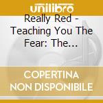 Really Red - Teaching You The Fear: The Complete Coll (2 Cd) cd