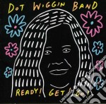 Dot Wiggin Band - Ready! Get! Go!