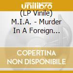 (LP Vinile) M.I.A. - Murder In A Foreign Place vinile