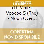 (LP Vinile) Voodoo 5 (The) - Moon Over Marin/El Tecolote/Fire Dance vinile
