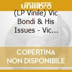 (LP Vinile) Vic Bondi & His Issues - Vic Bondi & His Issues (Red) vinile