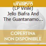 (LP Vinile) Jello Biafra And The Guantanamo School Of Medicine - Tea Party Revenge Porn vinile