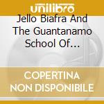 Jello Biafra And The Guantanamo School Of Medicine - Tea Party Revenge Porn cd