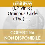 (LP Vinile) Ominous Circle (The) - Appalling Ascension vinile