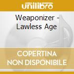 Weaponizer - Lawless Age cd