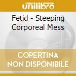 Fetid - Steeping Corporeal Mess cd
