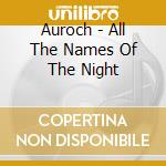 Auroch - All The Names Of The Night cd