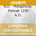 K11 - Metaphonic Portrait 1230 A.D. cd