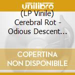(LP Vinile) Cerebral Rot - Odious Descent Into Decay (Cloudy Vinyl) vinile