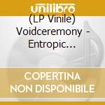 (LP Vinile) Voidceremony - Entropic Reflections Continuum Dimensional Unravel lp vinile