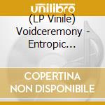 (LP Vinile) Voidceremony - Entropic Reflections Continuum Dimensional Unravel vinile