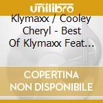 Klymaxx / Cooley Cheryl - Best Of Klymaxx Feat Cheryl Co cd musicale di Klymaxx / Cooley Cheryl