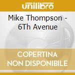 Mike Thompson - 6Th Avenue cd