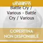 Battle Cry / Various - Battle Cry / Various cd