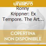 Ronny Krippner: Ex Tempore. The Art Of Organ (Cd+Dvd)