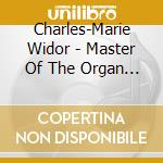 Charles-Marie Widor - Master Of The Organ Symphony (2 Cd+2Dvd) cd