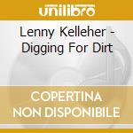 Lenny Kelleher - Digging For Dirt cd