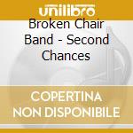 Broken Chair Band - Second Chances cd