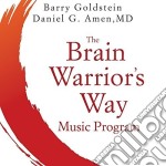 Barry Goldstein / Daniel G. Amen M.D. - Brain Warrior's Way Music Program