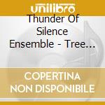 Thunder Of Silence Ensemble - Tree Of Life cd