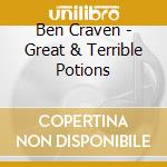 Ben Craven - Great & Terrible Potions