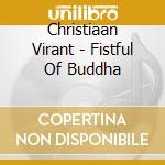 Christiaan Virant - Fistful Of Buddha cd