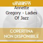 Annette Gregory - Ladies Of Jazz