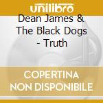 Dean James & The Black Dogs - Truth cd