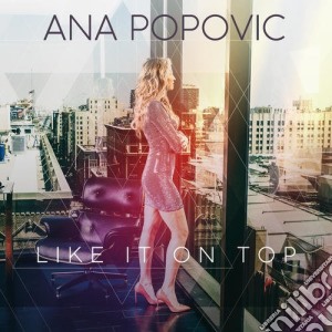 Ana Popovic - Like On Top cd musicale di Ana Popovic