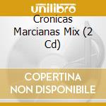 Cronicas Marcianas Mix (2 Cd) cd