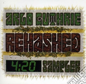 Arlo Guthrie - Rehashed 4:20 Sampler cd musicale di Arlo Guthrie
