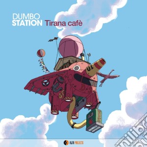 (LP Vinile) Dumbo Station - Tirana Cafe (2 Lp) lp vinile di Dumbo Station