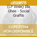 (LP Vinile) Illa Ghee - Social Graffiti vinile