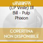 (LP Vinile) Ill Bill - Pulp Phixion lp vinile