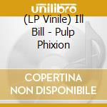 (LP Vinile) Ill Bill - Pulp Phixion vinile