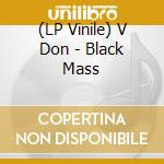 (LP Vinile) V Don - Black Mass vinile