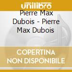 Pierre Max Dubois - Pierre Max Dubois cd