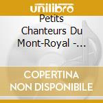 Petits Chanteurs Du Mont-Royal - Daunais Lionel cd musicale di Petits Chanteurs Du Mont